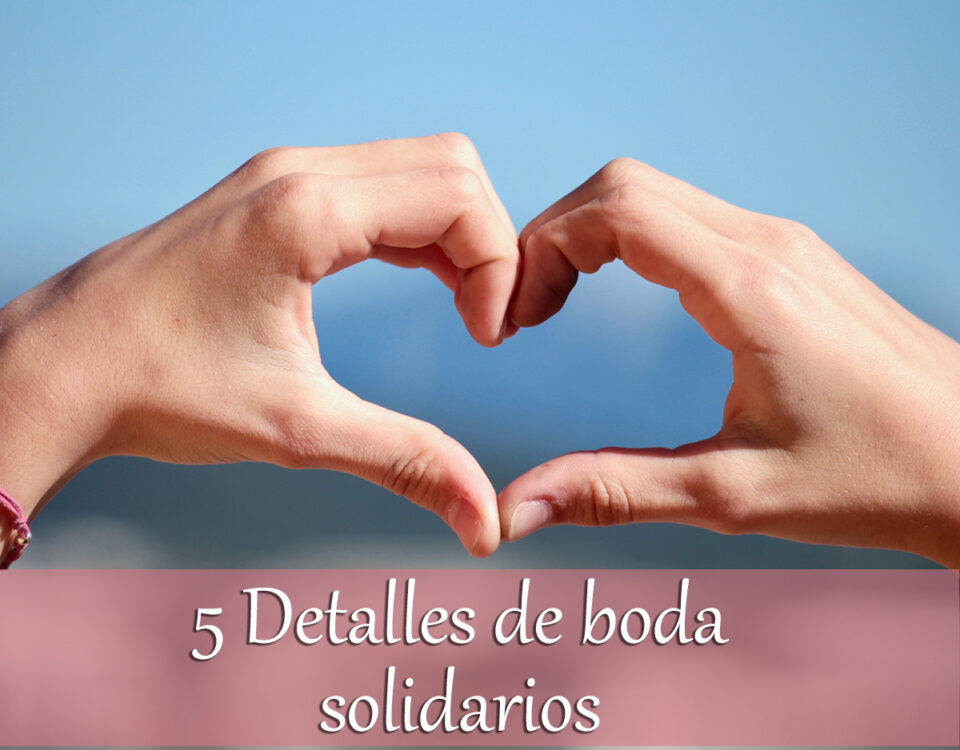 5 Detalles de Boda solidarios 18 Detalles de Boda Solidarios
