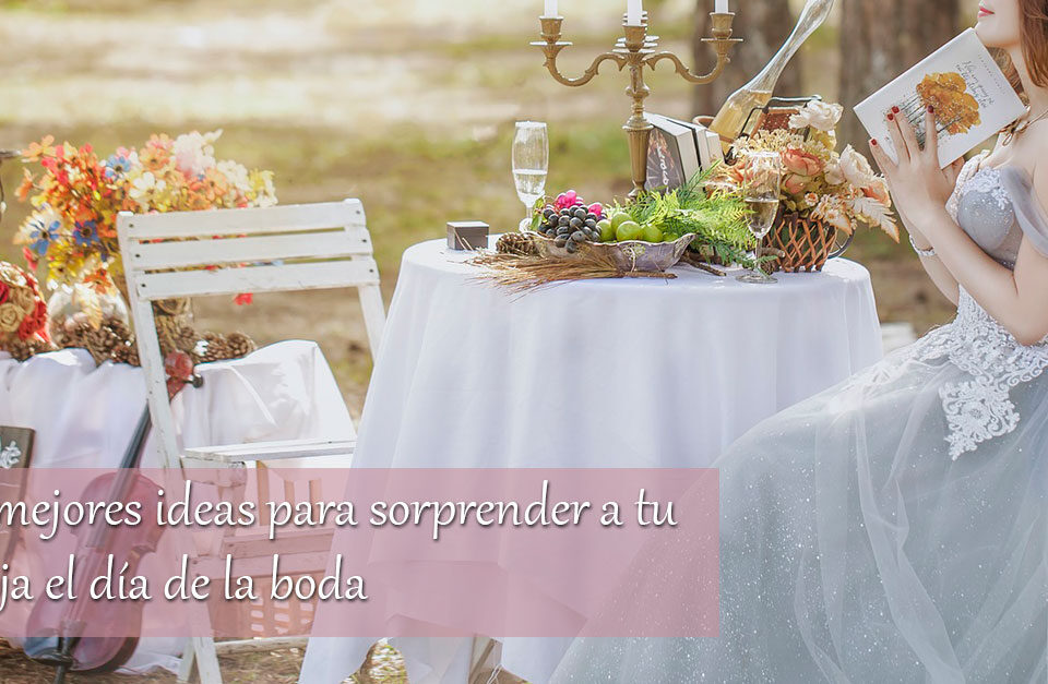Las mejores ideas para sorprender a tu pareja el día de la boda 2 Las mejores ideas para sorprender a tu pareja el día de la boda