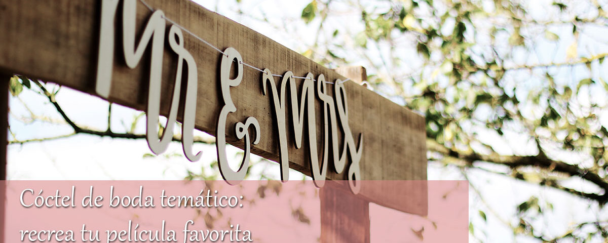 Cóctel de boda temático: recrea tu película favorita