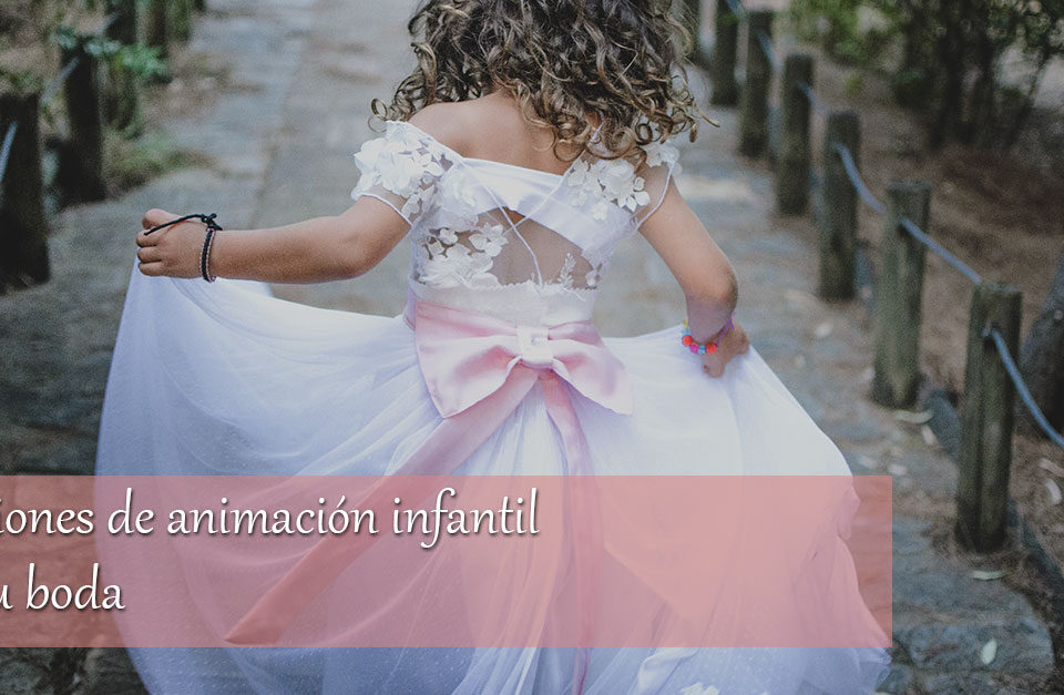 Opciones de animación infantil en tu boda 18 Opciones de animación infantil en tu boda