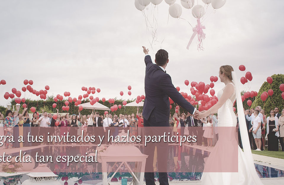 Integra a tus invitados y hazlos partícipes de este día tan especial 14 Integra a tus invitados y hazlos participes de este día tan especial