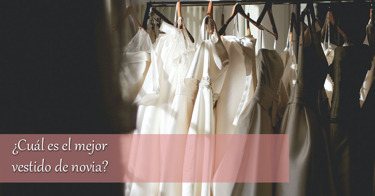 Cuál es el mejor vestido de novia? Cuál es el mejor vestido de novia?