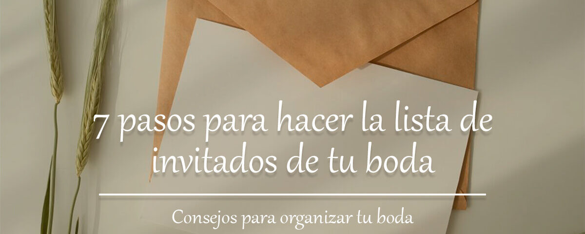 7 pasos para hacer la lista de invitados de tu boda 6 7 pasos para hacer la lista de invitados de tu boda Blog Restaurante El Lomo restauranteellomo.com