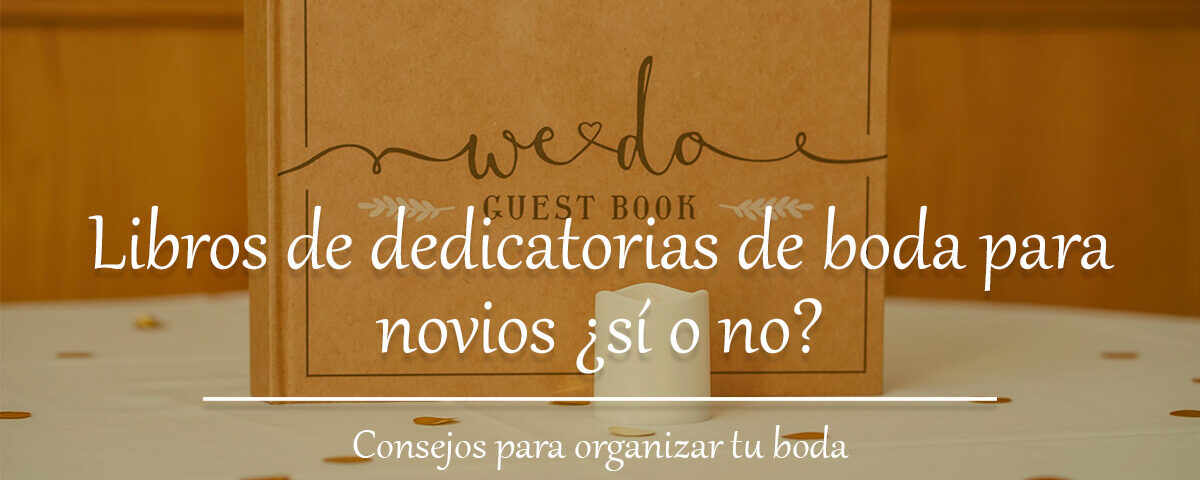 Libro de dedicatorias de boda para novios ¿sí o no? 7 Libros de dedicatorias de boda para novios sí o no Blog Restaurante El Lomo restauranteellomo.com