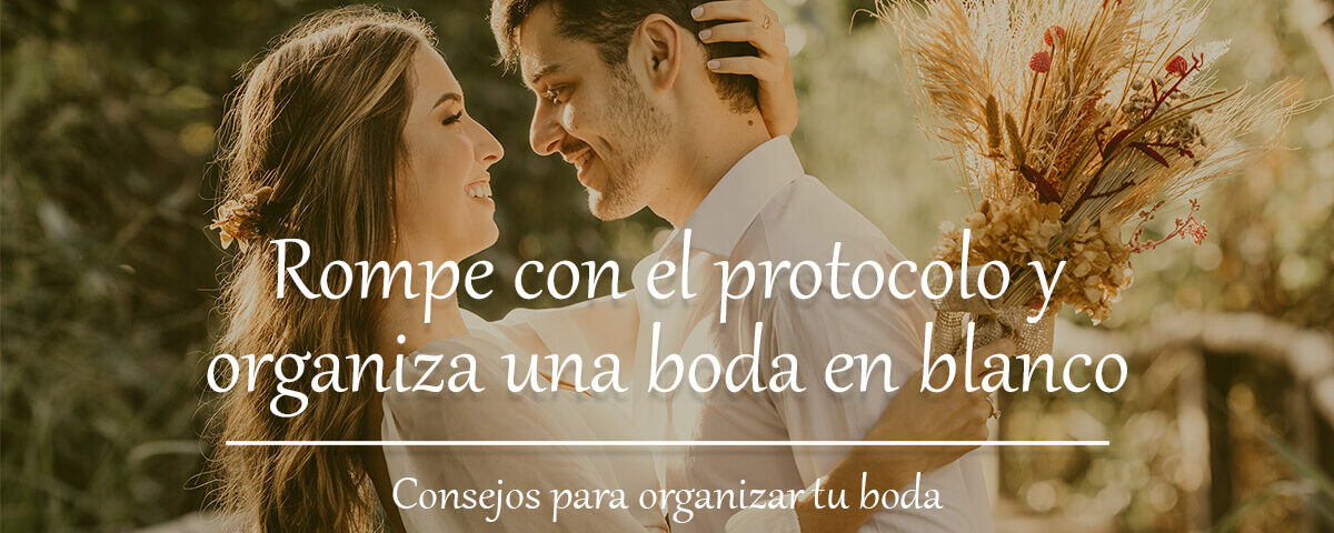 Rompe con el protocolo y organiza una boda en blanco Blog Restaurante El Lomo restauranteellomo.com
