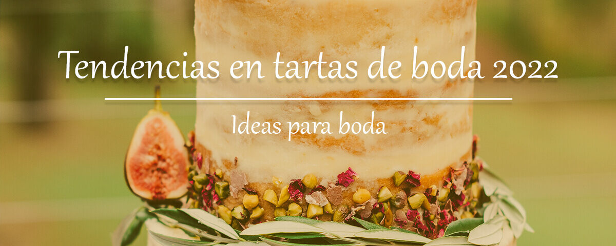 Tendencias tartas boda 2022 Restaurante El Lomo