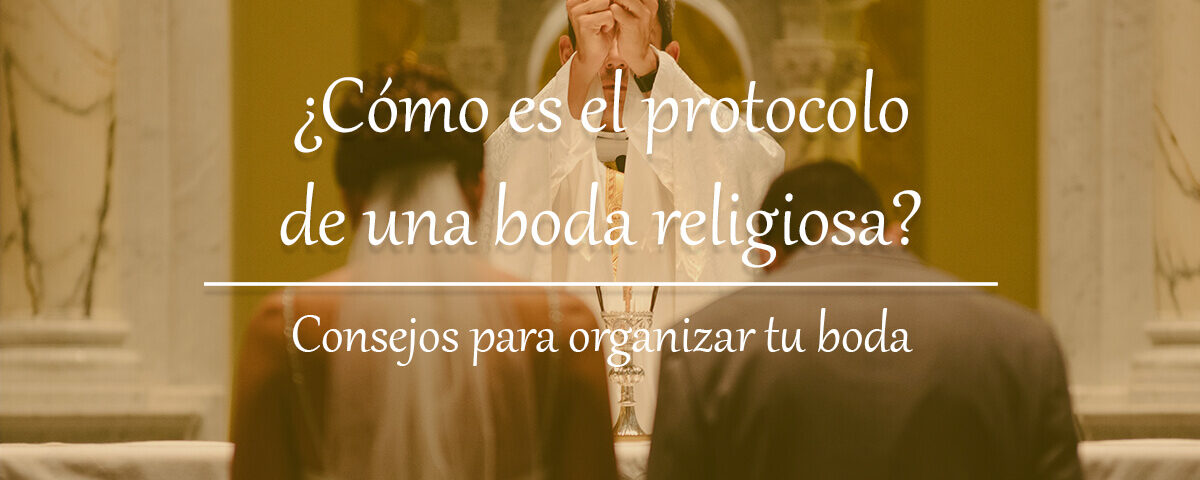 Cómo es el protocolo de una boda religiosa