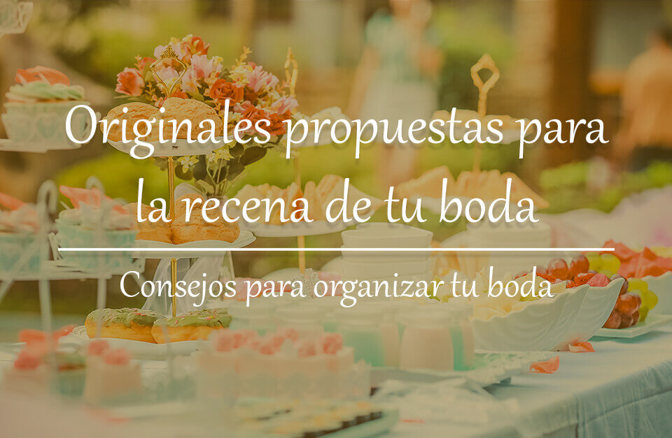 Originales propuestas para la recena de tu boda 2 Originales propuestas para la recena de tu boda