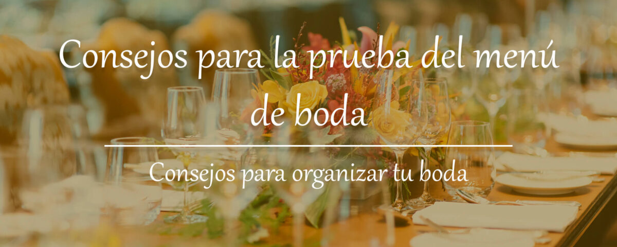 Consejos para la prueba del menú de boda 8 Consejos para la prueba del menú de boda