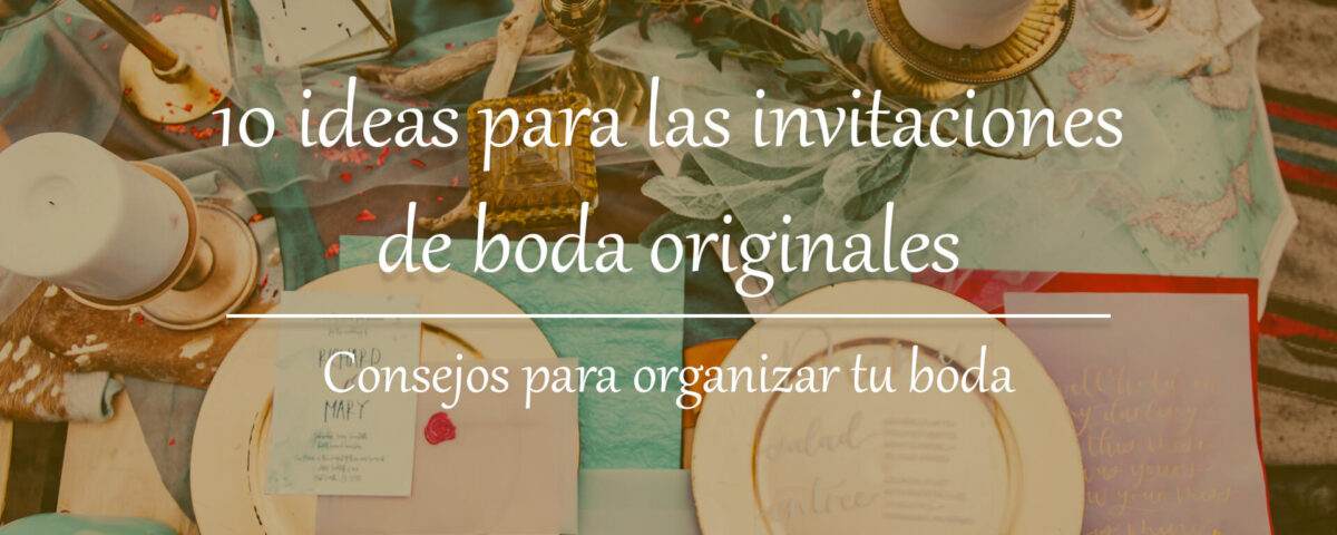 10 ideas para las invitaciones de boda originales