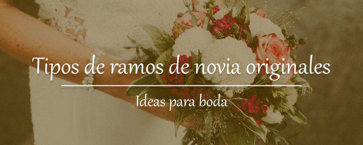 Tipos de ramos de novia originales