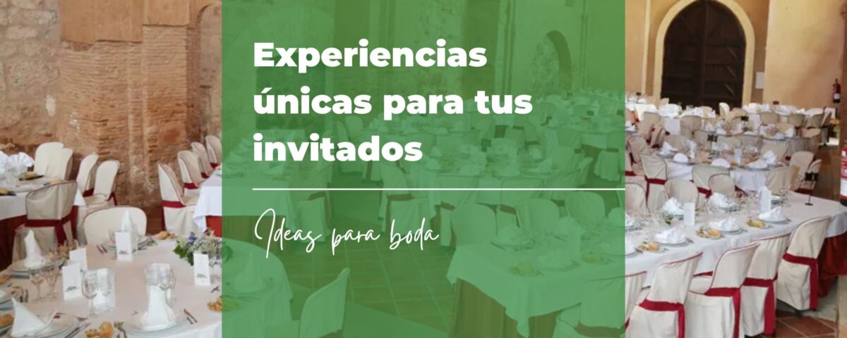 Experiencias únicas para tus invitados 8 Experiencias únicas para tus invitados