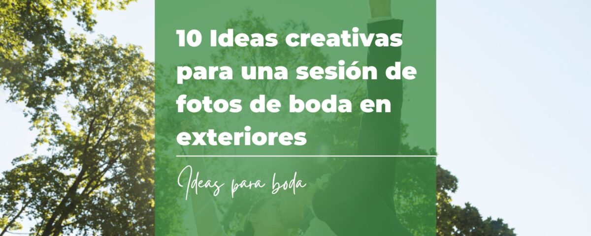 10 Ideas creativas para una sesión de fotos de boda en exteriores 9 10 Ideas creativas para una sesión de fotos de boda en exteriores