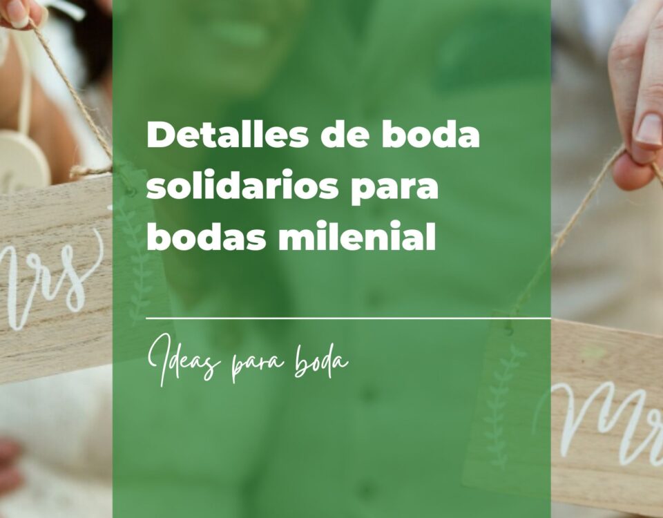 Detalles de boda solidarios para bodas milenial 16 Detalles de boda solidarios para bodas milenial