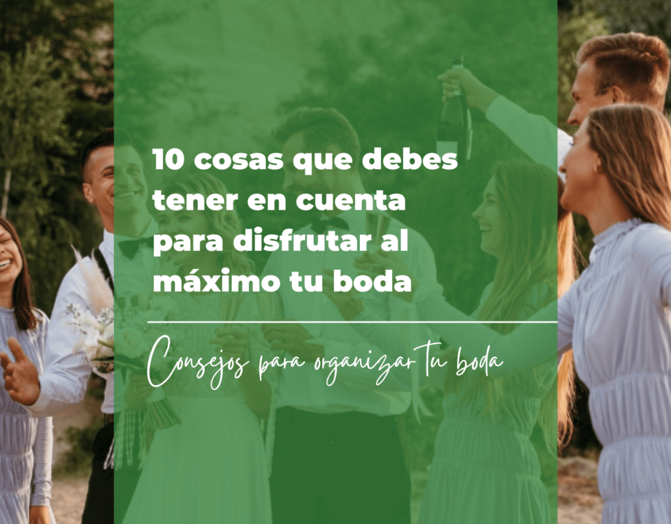 10 cosas que debes tener en cuenta para disfrutar al máximo tu boda 12 10 cosas que debes tener en cuenta para disfrutar al máximo de tu boda