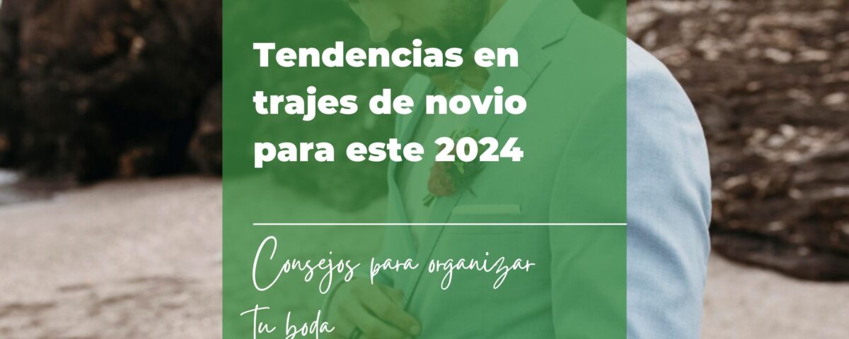 Tendencias en trajes de novio para este 2024 8 Tendencias en trajes de novio para este 2024