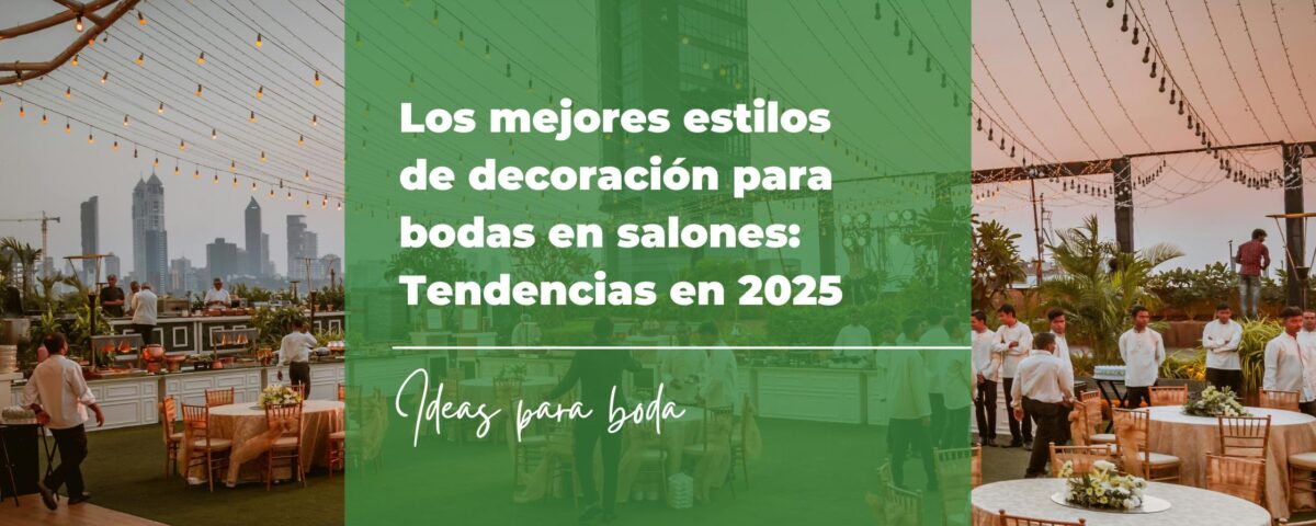 Los mejores estilos de decoración para bodas en salones: Tendencias en 2025 6 40 canciones para boda y entrada de los novios 1