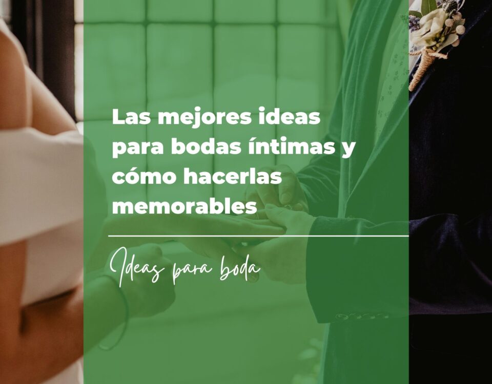 Las mejores ideas para bodas íntimas y cómo hacerlas memorables 8 Las mejores ideas para bodas íntimas y cómo hacerlas memorables