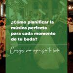 ¿Cómo planificar la música perfecta para cada momento de tu boda? 5 ¿Cómo planificar la música perfecta para cada momento de tu boda?