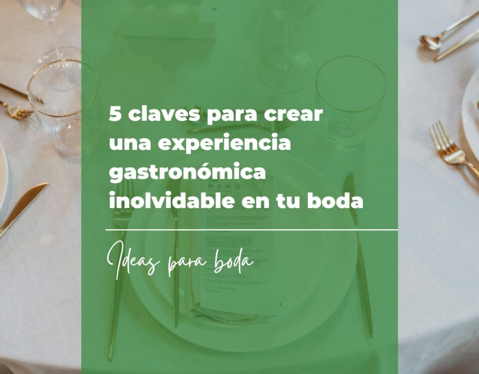 5 claves para crear una experiencia gastronómica inolvidable en tu boda 2 40 canciones para boda y entrada de los novios 2