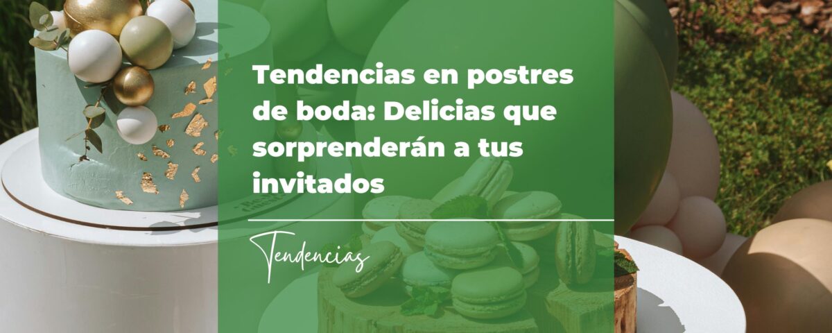 Tendencias en postres de boda: Delicias que sorprenderán a tus invitados 6 40 canciones para boda y entrada de los novios 4