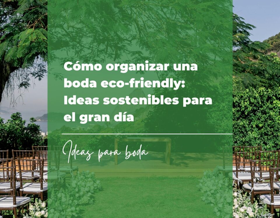 Cómo organizar una boda eco-friendly: Ideas sostenibles para el gran día 12 40 canciones para boda y entrada de los novios 6