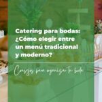 Catering para bodas: ¿Cómo elegir entre un menú tradicional y moderno? 5 Catering para bodas: ¿Cómo elegir entre un menú tradicional y moderno?