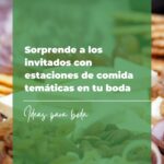 Sorprende a los invitados con estaciones de comida temáticas en tu boda 5 Sorprende a los invitados con estaciones de comida temáticas en tu boda