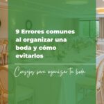9 Errores comunes al organizar una boda y cómo evitarlos 5 9 Errores comunes al organizar una boda y cómo evitarlos