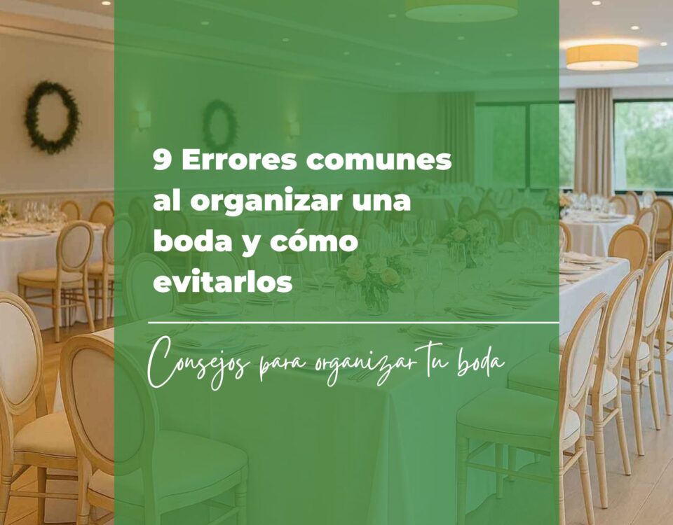 9 Errores comunes al organizar una boda y cómo evitarlos