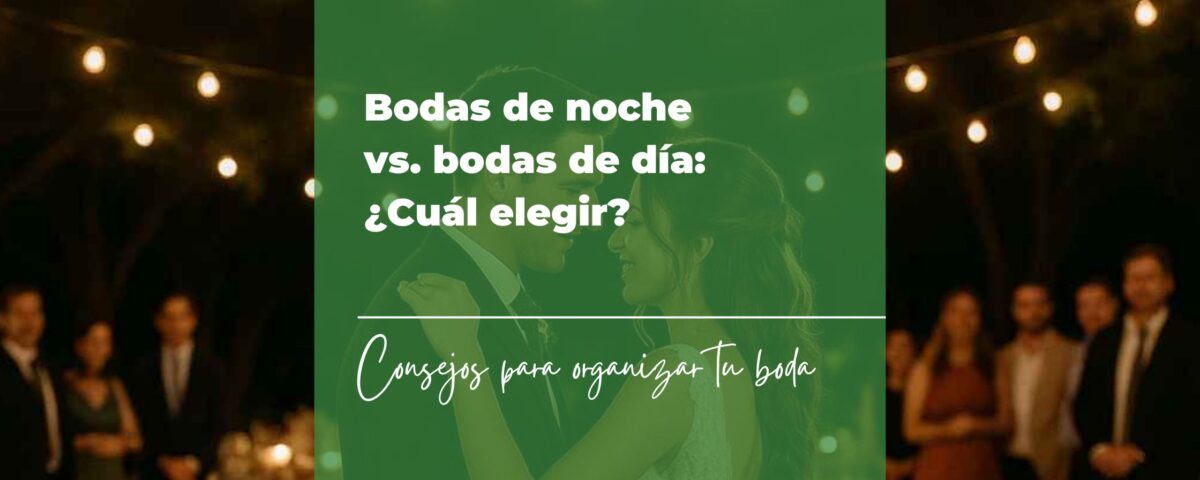 Bodas de noche vs. bodas de día: ¿cuál elegir? 5 Bodas de noche vs. bodas de día: ¿cuál elegir?