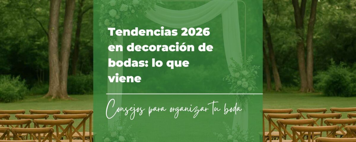 Tendencias 2026 en decoración de bodas lo que viene