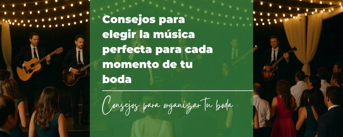 Consejos para elegir la música perfecta para cada momento de tu boda 4 Consejos para elegir la música perfecta para cada momento de tu boda