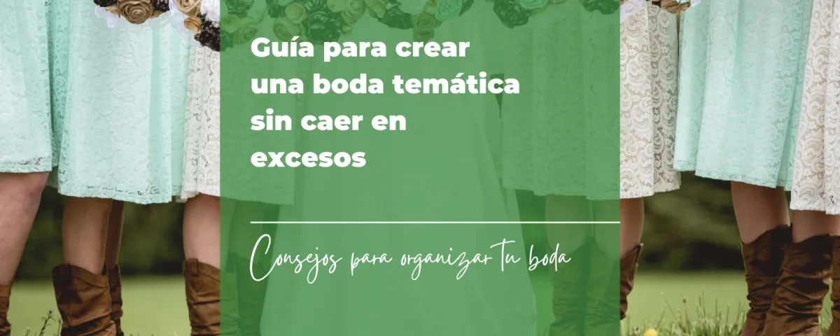 Guía para crear una boda temática sin caer en excesos 4 Guía para crear una boda temática sin caer en excesos