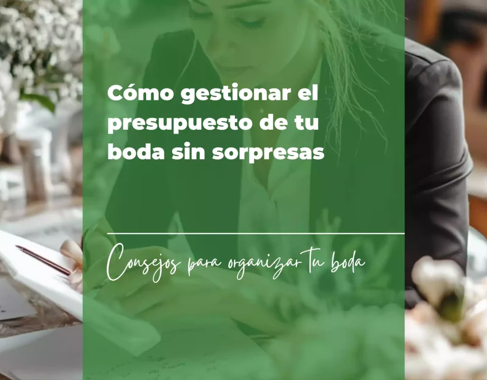 Cómo gestionar el presupuesto de tu boda sin sorpresas 15 Cómo gestionar el presupuesto de tu boda sin sorpresas