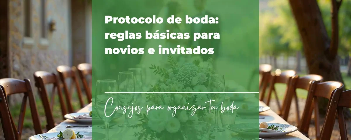 Protocolo de boda: reglas básicas para novios e invitados 4 Protocolo de boda reglas básicas para novios e invitados